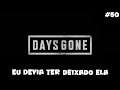 Days Gone - Eu Devia Ter Deixado Ela - 50