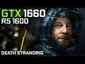 Death Stranding | Ryzen 5 1600 & GTX 1660 & 16GB RAM | 1080p