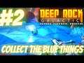 Deep Rock Galactic #2-Collect the Blue Things...