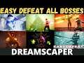 Dreamscaper all boss fight easy defeat: Fear,  Isolation, Regret, Resentment, Negativity,  Loss