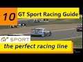 Gran Turismo Sport RACING GUIDE (Ep. 10) the perfect racing line - guide for every track