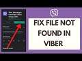 How to Fix File Not Found in Viber