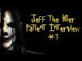 Jeff The Killer Patient Interview #3