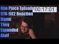 One Piece Episode 978-982 Reaction Damn They Expanded Alot!