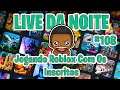 Roblox parte 108 Jogando Com Os Inscritos (Live)