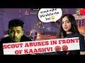 Scout Abuses In Front Of Kaash || Kaash Angry On Scout || Scout Uses Unethical Words With Kaashvi