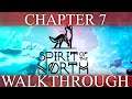 Spirit Of The North Chapter 7 Walkthrough (ALL SPIRITS)