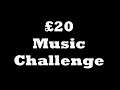 £20 Music Challenge