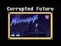 [22] Corrupted Future - The Messenger