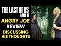 Angry Joe REVIEWED The Last of Us Part 2! - Discussing His Thoughts!