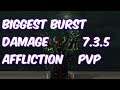 BIGGEST BURST DAMAGE - 7.3.5 Affliction Warlock PvP - WoW Legion