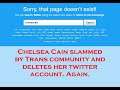 Chelsea Cain Attacked By The Trans Community And Deletes Her Twitter Account!