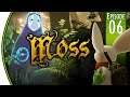 [Finale] Twofold and Strong - Let's Play Moss VR EP06
