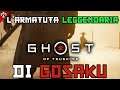 GOSAKU L'INDISTRUTTIBILE! - QUEST LEGGENDA - GHOST OF TSUSHIMA [Walkthrough Gameplay ITA PARTE 13]