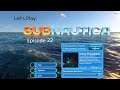 Let's Play Subnautica Episode 22: The drill!!!!