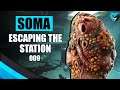 Making a Run For It Ep. 009 | SOMA Gameplay Full Walkthrough