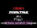 [Scratch] FINALTALE Act1 play! [Demo,undertale fangame]