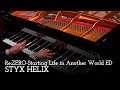 STYX HELIX - Re:ZERO ED [Piano]