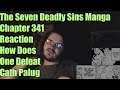 The Seven Deadly Sins Manga Chapter 341 Reaction How Does One Defeat Cath Palug