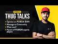 Thug Talks Episode 6 || OPINION ON PUBG BAN ? Future of mobile esports ? Future of S8UL? ||
