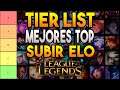 TIER LIST MEJORES TOP para SUBIR DIVISIONES (ELO) | GUIA LOL