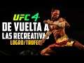 UFC 4 | LOGRO / TROFEO DE VUELTA A LAS RECREATIVAS | MODO KO