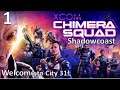 Welcome to City 31! XCOM Chimera Squad [Episode 1]