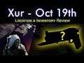 Xur Location Oct 19th - Inventory Review - Exotic Armor Perks - Rolls