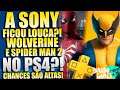 A SONY FICOU LOUCA !!! WOLVERINE e SPIDER MAN 2 VAO SAIR NO PS4 ?! CHANCES SÃO ALTAS !!!