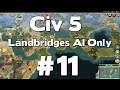 Civilization 5 Landbridges World AI Only #11 (Civilization V 40+ Civ TSL AI Only Battle)