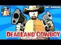 Deadland cowboy : Zombie bone killer Android Gameplay Full HD by HeatOnHead studio