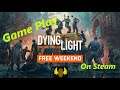 Dying Light Game Play - Free Weekend on Steam