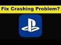 How To Fix PS (Playstation) App Keeps Crashing Problem Android & Ios - PS App App Crash Issue