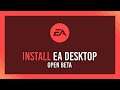 How to Install EA Desktop Open Beta | Full Guide
