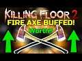 Killing Floor 2 | THE FIRE AXE GOT A BUFF, BUT IS IT ENOUGH? - Christmas 2020 Fire Axe Buff!