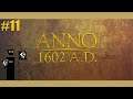 Let's Play Anno 1602 #11 Growing beyond the current production