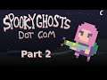 Let's Play - Spooky Ghosts Dot Com (Part 2) Witchy business