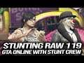 LIVE - STUNTING RAW 119 WITH STUNT CREW COME AND JOIN US [ PS4 1080P HD 60 FPS ]
