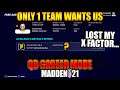 Madden 21 QB Career Mode | LOSING MY X FACTOR / ONLY 1 TEAM OFFERS US A CONTRACT... | Part 19
