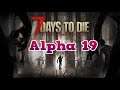 Nochmal von vorn - Alpha 19 Exp b163 - 7 Days to Die -  Lets Play #01 | Aloexis