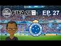 O Final da Temporada! Parte 1 - FIFA 21 Carreira CRUZEIRO - Ep. 27
