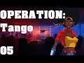 Operation:Tango - Let´s Play 05 - Institutionelles Cleanup - Pauls Sicht