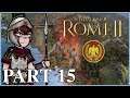 Total War: Rome 2 Playthrough As Rome Part 15 - War And Peace!