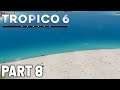 Tropico 6 | Sandbox Gameplay | Part 8 | 18% Approval Rating! | Xbox One