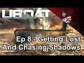 UBOAT || Episode 8 || Getting Lost And Chasing Shadows