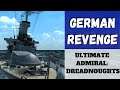 Ultimate Admiral: Dreadnoughts - German Revenge (Alpha 10) [Battleship]