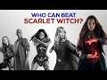 Who can Beat Scarlet Witch?