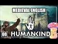 [08] DANISSTONED PLAYS HUMANKIND (EMPIRE DIFFICULTY) - EP8 - MEDIEVAL ENGLISH PART 1
