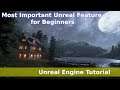 Most Important Unreal Feature for Beginners - Unreal Engine Tutorial