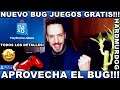 ¡¡¡NUEVO BUG JUEGOS GRATIS/PS4!!!